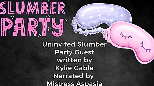 Uninvited Slumber Party Guest Written by Kylie Gable Narrated by Shayla Aspasia