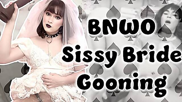 BNWO Sissy Bride Gooning